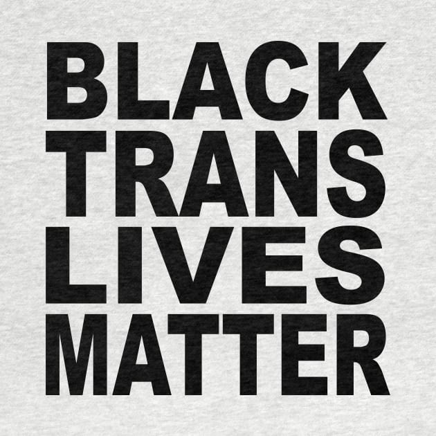 BLACK TRANS LIVES MATTER by TheCosmicTradingPost
